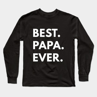 Best Papa Ever Long Sleeve T-Shirt